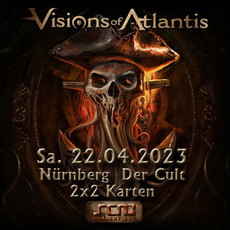 DIENSTAG EINSENDESCHLUSS: .rcn präsentiert: VISIONS OF ATLANTIS, SA. 22.04.2023, NÜRNBERG, DER CULT