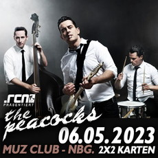 HEUTE, DONNERSTAG, EINSENDESCHLUSS: .rcn präsentiert: THE PEACOCKS, SA. 06.05.2023, NÜRNBERG, MUZ CLUB