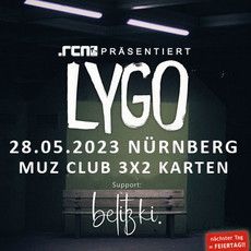 FREITAG EINSENDESCHLUSS: .rcn präsentiert: LYGO, SONNTAG 28.06.2023, NÜRNBERG, MUZ-CLUB