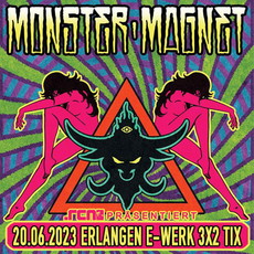 MONTAG EINSENDESCHLUSS: .rcn präsentiert MONSTER MAGNET, DI. 20.06.2023, E-WERK/ERLANGEN