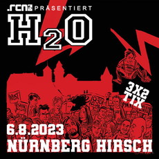NEUE VERLOSUNG: .rcn Magazin präsentiert: H2O, SO. 06.08.2023, NÜRNBERG, HIRSCH