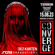 SONNTAG EINSENDESCHLUSS: .rcn präsentiert: CONVERGE, TERROR, DI. 15.08.2023 HIRSCH NBG.