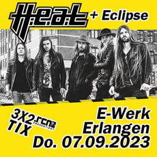 NEUE VERLOSUNG: .rcn Magazin präsentiert: H.E.A.T. & ECLIPSE, Donnerstag, 07.09.2023, E-Werk, Erlangen