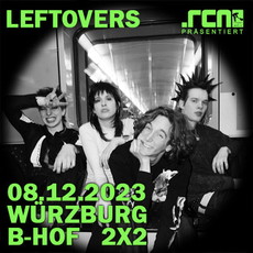 Morgen, Sonntag, Einsendeschluss: .rcn präsentiert: Leftovers, Freitag 8.12.2023, Würzburg - B-Hof