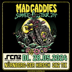 Mittwoch Einsendeschluss: .rcn präsentiert MAD CADDIES, Di. 28.05.2024, NÜRNBERG, DER HIRSCH