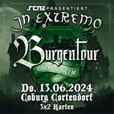 Dienstag Einsendeschluss: .rcn präsentiert In Extremo, Do. 13.06.2024, Coburg, Kulturfabrik Cortendorf