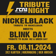 DONNERSTAG EINSENDESCHLUSS: .rcn präsentiert: TRIBUTE NIGHT - NICKELBLACK/BLINK DAY