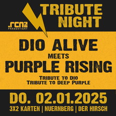 Morgen, Silvester, Einsendeschluss: .rcn präsentiert: DIO ALIVE meets PURPLE RISING, Do. 02.01.2025, Nürnberg, Der Hirsch