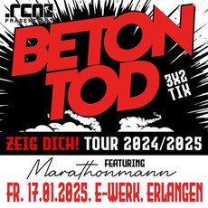 Morgen, Dienstag, Einsendeschluss: .rcn präsentiert: BETONTOD, Fr 17.01.2025, Erlangen. E-Werk
