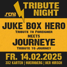 Samstag Einsendeschluss: .rcn präsentiert: TRIBUTE NIGHT - JUKE BOX HERO MEETS JOURNEYE, Fr. 14.02.2025, Nbg. Der Hirsch