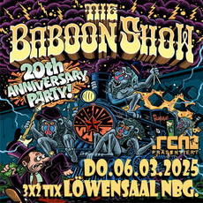 Samstag Einsendeschluss: .rcn präsentiert: BABOON SHOW, Do. 06.03.2025, Nbg., Löwensaal