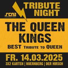 Montag Einsendeschluss: .rcn präsentiert: THE QUEEN KINGS - TRIBUTE NIGHT, Fr. 14.03.2025, Nürnberg, der Hirsch