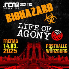 Dienstag Einsendeschluss: .rcn präsentiert: BIOHAZARD & LIFE OF AGONY, Fr. 14.03.2025, Würzburg, Posthalle