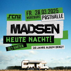 Samstag Einsendeschluss: .rcn präsentiert: MADSEN, Fr. 28.03.2025, Würzburg, Posthalle