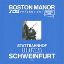 Donnerstag Einsendeschluss: .rcn präsentiert: BOSTON MANOR, Di. 01.07.2025, Schweinfurt, Stattbahnhof