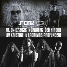Dienstag Einsendeschluss .rcn präsentiert: LIV KRISTINE UND LACRIMAS PROFUNDERE, Fr. 04.07.2025, Nürnberg, Der Hirsch