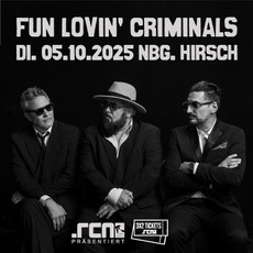 Neu bei unseren Verlosungen: .rcn präsentiert FUN LOVIN' CRIMINALS, Di. 05.10.2025, Nürnberg, Der Hirsch