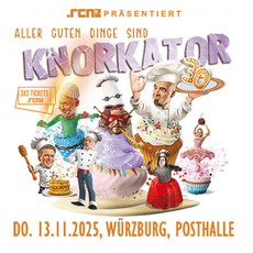 Alle Guten Dinge sind 30: .rcn präsentiert KNORKATOR,  Do. 13.11.2025, Würzburg, Posthalle