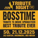 Morgen, Donnerstag 18.12. Einsendeschluss Verlosung Tribute Night: .rcn präsentiert: BOSSTIME, Sonntag, 21.12.2025, Nürnberg, Der Hirsch