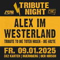 Heute Einsendeschluss: .rcn präsentiert TRIBUTE NIGHT - ALEX IM WESTERLAND (HOSEN/ÄRZTE), Fr. 09.01.2025, Nbg. Hirsch