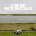 "TRINK AUS, WIR MÜSSEN GEHEN!" NEUES TOTE HOSEN ALBUM AB 29. MAI