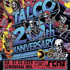 Di. 03.03. Einsendeschluss .rcn präsentiert: TALCO, Sa. 07.03.2026, Nürnberg Löwensaal